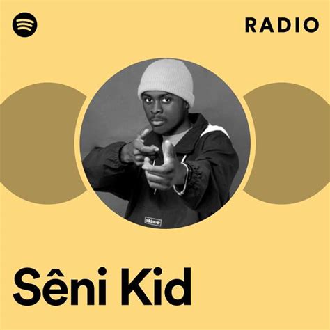 Sêni Kid Radio playlist by Spotify Spotify