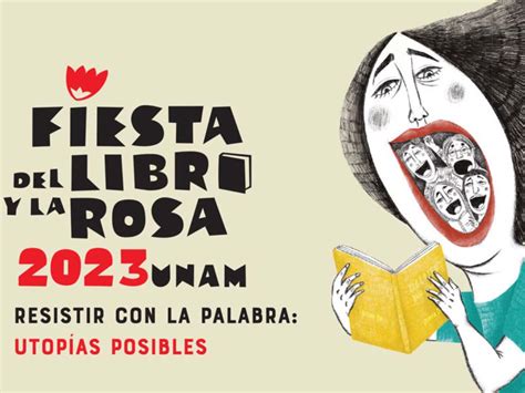 Fiesta Del Libro Y La Rosa Unam Todo Lo Que Debes Saber