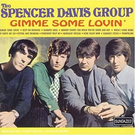 The Spencer Davis Group - Gimme Some Lovin’ Lyrics and Tracklist | Genius