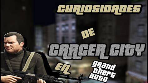 Curiosidades De Carcer City En Gta Enime Ft Sharkgamer Youtube