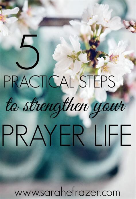 5 Practical Steps To Strengthen Your Prayer Life Sarah E Frazer