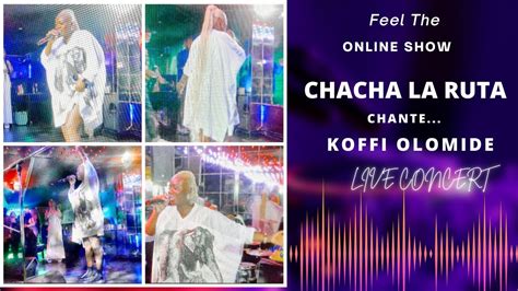 EXCLUSIVE LIVE CONCERT KOFFI OLOMIDE Kiki Ewing YouTube