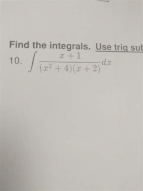 Solved Find the integrals. Use trig sub integral x + 1/(x^2 | Chegg.com