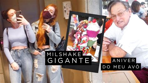 Vlog Milkshake Gigante Aniver Do Meu Av E Sai A Minha Irm