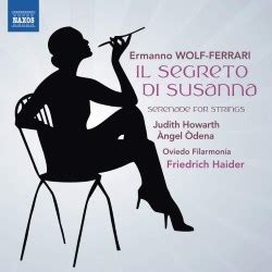 Wolf Ferrari Il Segreto Di Susanna Serenade For Strings Naxos