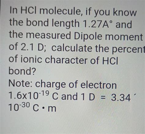 Solved In HCl molecule, if you know the bond length 1.27Aº | Chegg.com