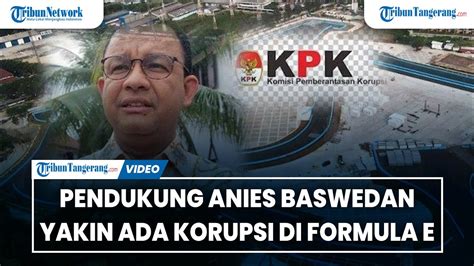 Ternyata Pendukung Anies Baswedan Yakin Adanya Korupsi Di Formula E