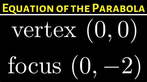 Equation Of Parabola Given Vertex 0 0 And Focus 0 2 YouTube