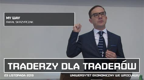 My Way Rafał Skrzypczyk Konferencja Traderzy dla traderów