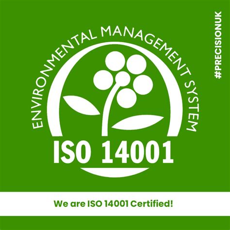 We Are Now Iso 14001 Certified Precision Uk Ltd