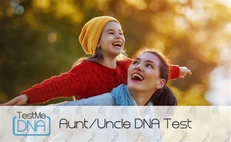 Avuncular Dna Testing For Aunt And Uncle Legal And Home Kit Test Me Dna