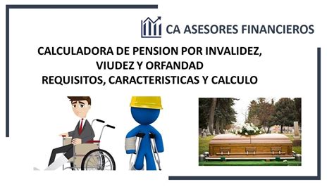 Como Se Calcula La Pension Por Invalidez Viudez Y Orfandad Con