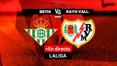 LaLiga Santander Betis Rayo Vallecano En Directo Marca