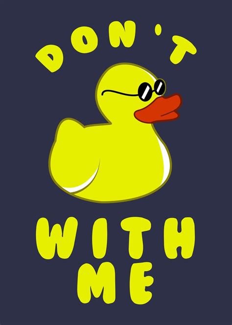 Dont Duck With Me Poster Picture Metal Print Paint By Yipptee Displate