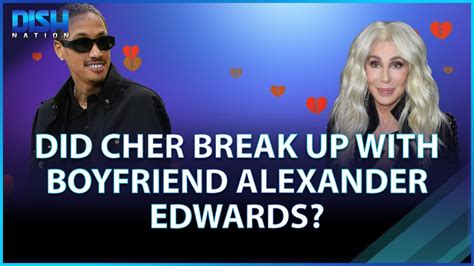 Did Cher Break Up With Boyfriend Alexander Edwards Youtube