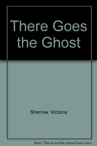 There Goes The Ghost By Sherrow Victoria Near Fine Hardcover