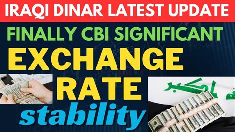 Iraqi Dinar Finally Cbi Significant Exchange Rate Stability Iraqi