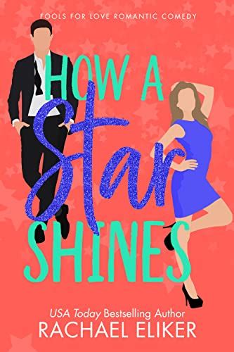 How A Star Shines A Sweet Romantic Comedy Fools For Love Romantic