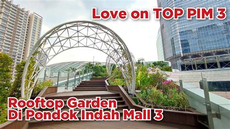 Rooftop Garden Pondok Indah Mall 3 PIM3 Begini Cara Ke Rooftop Love