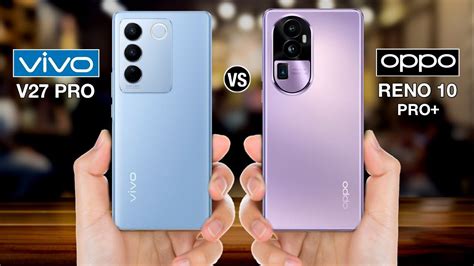 Vivo V27 Pro Vs OPPO Reno 10 Pro Plus Full Comparison