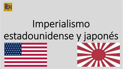 Imperialismo Estadounidense Y Japon S En Los Siglos Xix Y Xx