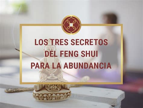 Los 3 Secretos Feng Shui Para Atraer Abundancia Tu Hogar Fengshui