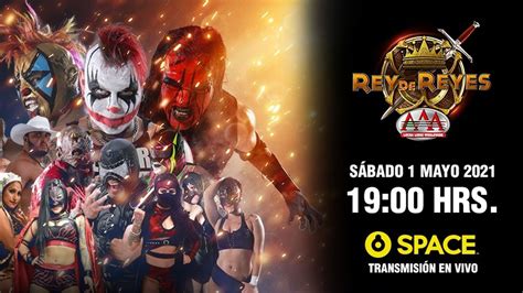 Resultados Lucha Libre Aaa Rey De Reyes Solowrestling