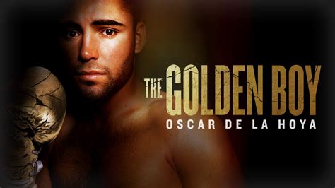 How To Watch The Golden Boy Online Stream Oscar De La Hoya Docuseries