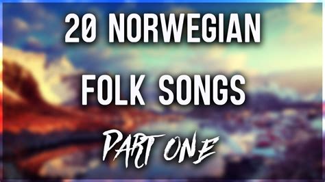 20 Norwegian Folk Songs PART 1 - YouTube Music