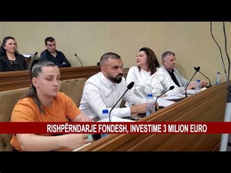 Rishp Rndarje Fondesh Investime Milion Euro Youtube