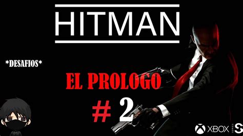 HITMAN El Prologo 2 Desafios Hitos YouTube