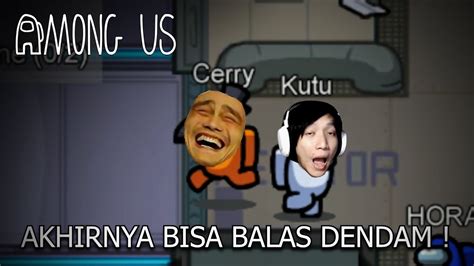 Impostornya Balas Dendam Among Us Indonesia Youtube