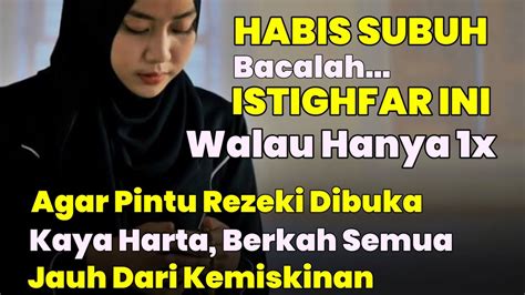 Habis Shubuh Bacalah Istighfar Ini Walau X Pembuka Pintu Rezeki