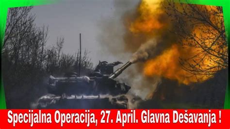 Specijalna Operacija April Glavna Desavanja Rusija I Ukrajina