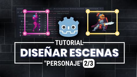 Dise Ar Escenas En Godot Engine Personaje Parte De Youtube