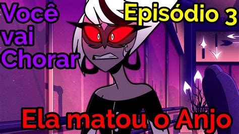 Explicando O Epis Dio De Hazbin Hotel Ovos Mexidos Review E