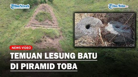 FAKTA PIRAMID TOBA Terletak Di Kampung Marbun Hingga Temuan 4 Lesung