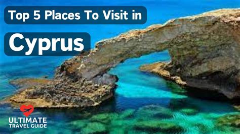 Top 5 Places To Visit In Cyprus Ultimate Travel Guide Travelcave