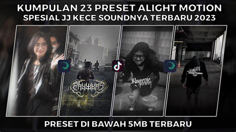 KUMPULAN 23 PRESET JJ ALIGHT MOTION SPESIAL JJ KECE SOUND TERBARU 2023