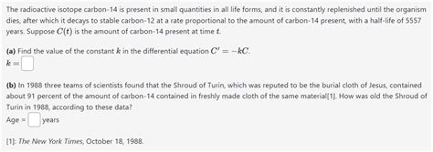 Solved The radioactive isotope carbon-14 is present in small | Chegg.com