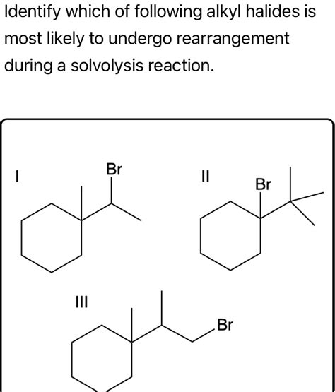 Solved Identify Which Of Following Alkyl Halides Is Most Likely To