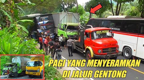 Tanjakan Gentong Berduka Laka Truck Box Vs Bus Di Jalur Gentong Hari