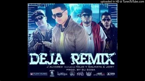 J ALVAREZ FT ÑEJO Y DALMATA JORY DEJA YouTube