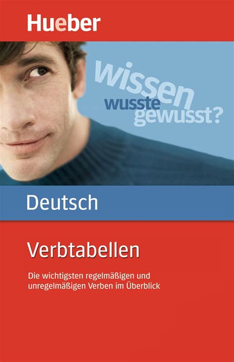 Verbtabellen Deutsch wichtigsten regelmäßigen und unregelmäßigen