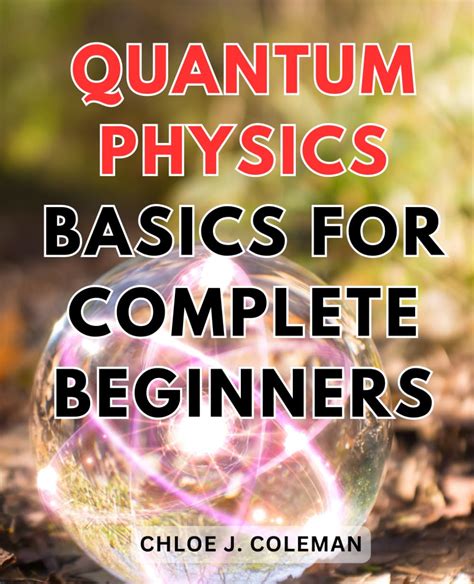 Amazon Quantum Physics Basics For Complete Beginners Unveiling The