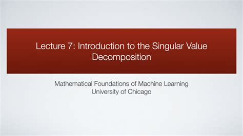 Lecture 7 Introduction To The Singular Value Decomposition