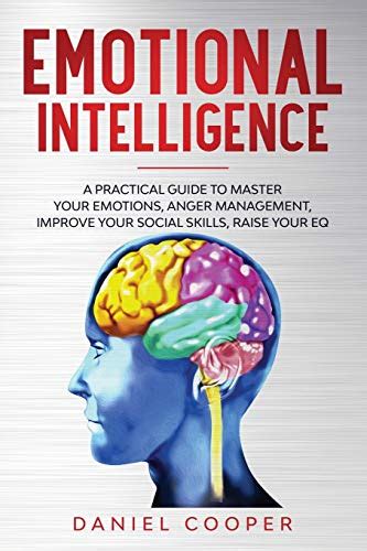 Emotional Intelligence A Practical Guide To Master Your Emotions