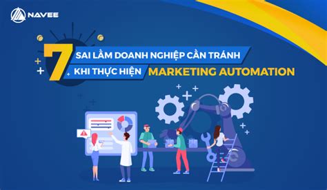 7 Sai Lầm Cần Tránh Khi Triển Khai Marketing Automation