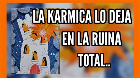 A Tu Ex La Karmica Lo Deja En La Ruina Total Mor Zbu Tarot