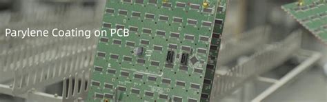 A Look At The Protective Capabilities Of Parylene Coating Rayming Pcb